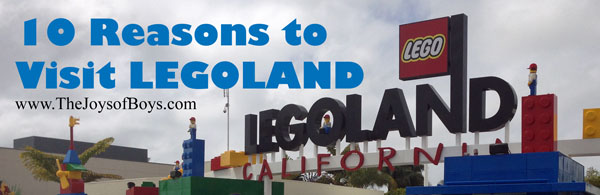 10 Reasons to Visit Legoland CA from TheJoysofBoys.com 10 reasons to Visit Legoland CA